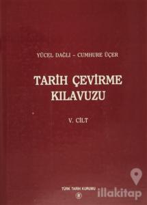 Tarih Çevirme Kılavuzu 5. Cilt (Ciltli)