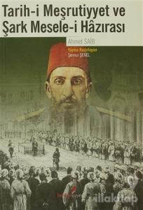 Tarih-i Meşrutiyyet ve Şark Mesele-i Hazırası