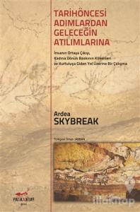 Tarih Öncesi Adımlardan Geleceğin Atılımlarına