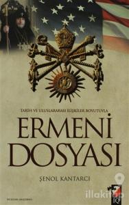 Tarih ve Uluslararası İlişkiler Boyutuyla Ermeni Dosyası