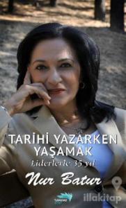 Tarihi Yazarken Yaşamak