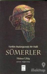 Tarihin Başlangıcında Bir Halk Sümerler