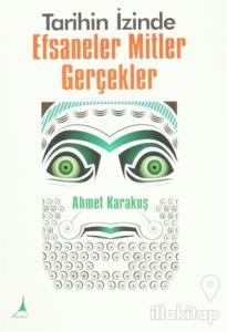 Tarihin İzinde - Efsaneler Mitler Gerçekler