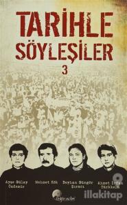 Tarihle Söyleşiler 3