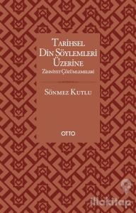 Tarihsel Din Söylemleri Üzerine Zihniyet Çözümlemeleri (Ciltli)