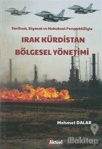 Tarihsel, Siyasal ve Hukuksal Perspektifiyle Irak Kürdistan Bölgesel Yönetimi