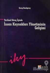 Tarihsel Süreç İçinde İnsan Kaynakları Yönetiminin Gelişimi