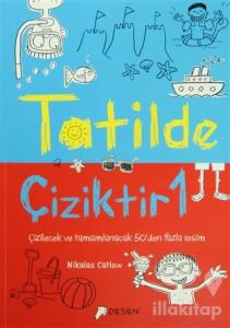 Tatilde Çiziktir 1