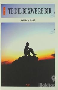 Te Dıl Bı Xwe Re Bır