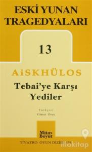 Tebai'ye Karşı Yediler - Eski Yunan Tragedyaları 13