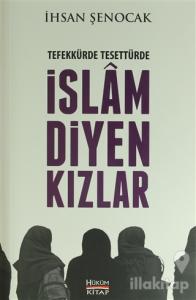 Tefekkürde Tesettürde İslam Diyen Kızlar