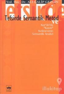 Tefsirde Semantik Metod Kur'ân'da "Kavm" Kelimesinin Semantik Analizi