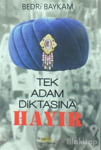 Tek Adam Diktasına Hayır
