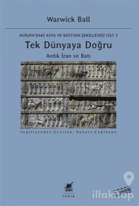 Tek Dünyaya Doğru - Avrupa'daki Asya ve Batı'nın Şekillenişi Cilt 2