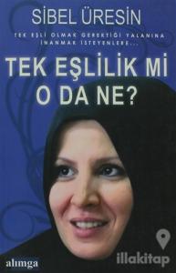 Tek Eşlilik mi, O da ne?