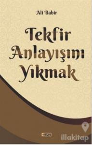 Tekfir Anlayışını Yıkmak