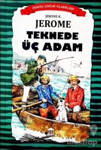 Teknede Üç Adam - Dünya Çocuk Klasikleri