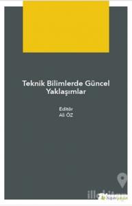 Teknik Bilimlerde Güncel Yaklaşımlar