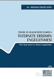 Teknik ve Hukuki Boyutlarıyla İnternete Erişimin Engellenmesi