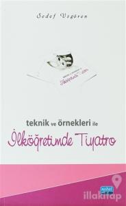 Teknik ve Örnekleri ile İlköğretimde Tiyatro