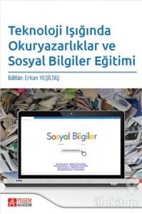 Teknoloji Işığında Okuryazarlıklar ve Sosyal Bilgiler Eğitimi