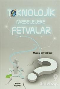 Teknolojik Meselelere Fetvalar