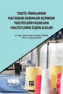 Tekstil Firmalarının Mali Başarı Durumları Açısından Tüketicilerin Pazarlama Faaliyetlerine İlişkin Algıları