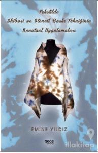 Tekstilde Shibori ve Stencil Baskı Tekniğinin Sanatsal Uygulamaları