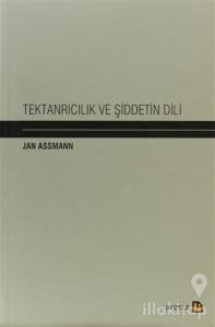 Tektanrıcılık ve Şiddetin Dili