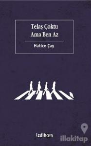 Telaş Çoktu Ama Ben Az