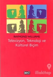Televizyon, Teknoloji ve Kültürel Biçim