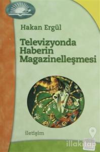 Televizyonda Haberin Magazinelleşmesi