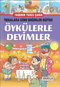 Temalara Göre Değerler Eğitimi - Öykülerle Deyimler