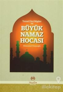 Temel Dini Bilgiler ve Büyük Namaz Hocası