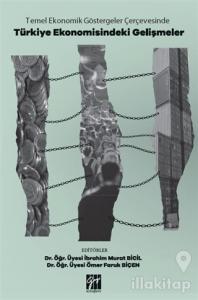 Temel Ekonomik Göstergeler Çerçevesinde Türkiye Ekonomisindeki Gelişmeler