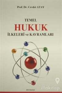 Temel Hukuk İlkeleri ve Kavramları