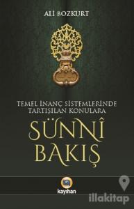 Temel İnanç Sistemlerinde Tartışılan Konulara Sünni Bakış