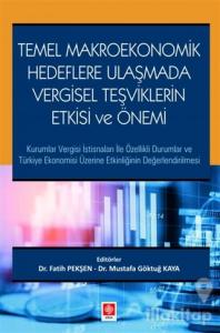 Temel Makroekonomik Hedeflere Ulaşmada Vergisel Teşviklerin Etkisi ve Önemi