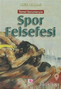 Temel Sorunlarıyla Spor Felsefesi
