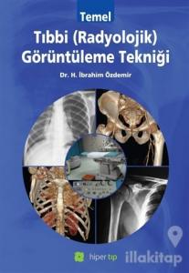 Temel Tıbbi (Radyolojik) Görüntüleme Tekniği