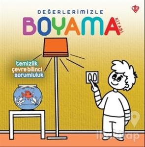 Temizlik Çevre Bilinci Sorumluluk - Değerlerimizle Boyama Kitabı