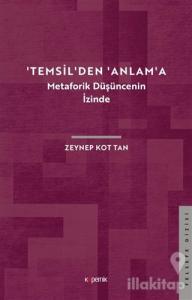 'Temsil'den 'Anlam'a - Metaforik Düşüncenin İzinde