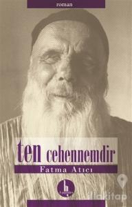 Ten Cehennemdir