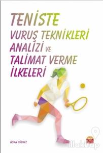 Teniste Vuruş Teknikleri Analizi ve Talimat Verme İlkeleri