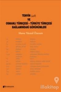 Tenvin ve Osmanlı Türkçesi - Türkiye Türkçesi Bağlamındaki Görünümleri
