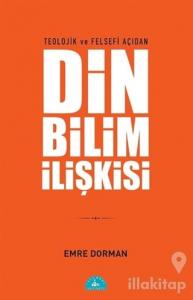 Teolojik ve Felsefi Açıdan Din Bilim İlişkisi