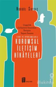 Teori ve Uygulamalarla Kurumsal İletişim Hikayeleri