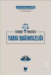 Teoride ve Pratikte Yargı Bağımsızlığı