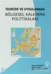 Teoride ve Uygulamada Bölgesel Kalkınma Politikaları