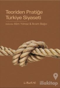 Teoriden Pratiğe Türkiye Siyaseti